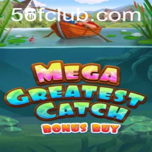Experience the Thrill of MegaGreatestCatchBonusBuy