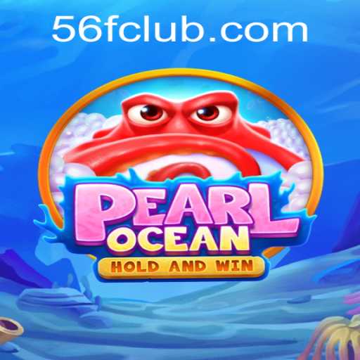 Dive into Adventure with PearlOcean: Exploring the Enchantment of 56F.COM's Newest Game